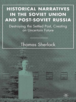 cover image of Historical Narratives in the Soviet Union and Post-Soviet Russia